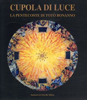 Cupola di Luce - La pentecoste di Totò Bonanno